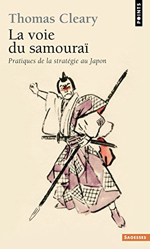 La voie du samouraï : pratiques de la stratégie au Japon