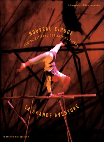 Nouveau cirque : la grande aventure