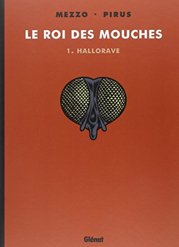 Le roi des mouches. Vol. 1. Hallorave