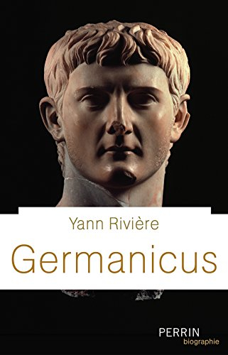 Germanicus : prince romain, 15 av. J.-C.-19 apr. J.-C.