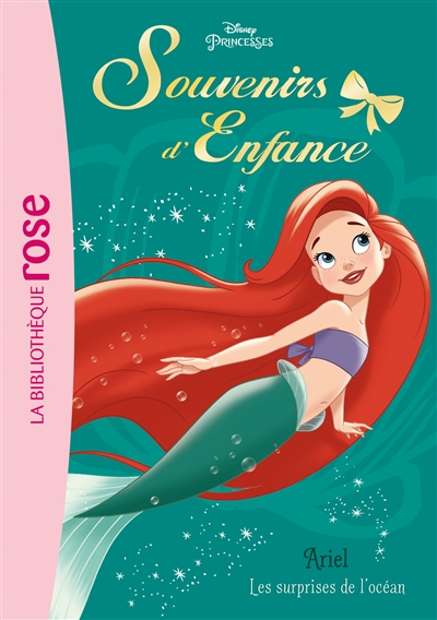 Princesses : souvenirs d'enfance. Vol. 2. Ariel : les surprises de l'océan