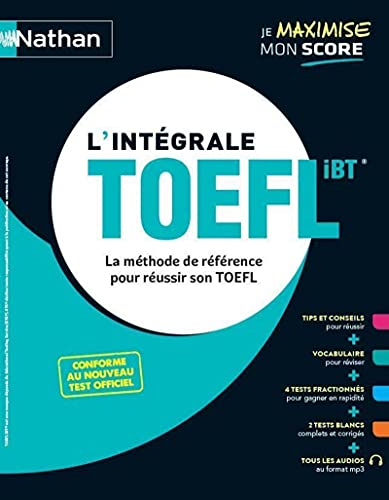 L'intégrale TOEFL iBT : la méthode de référence pour réussir son TOEFL