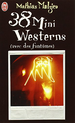 38 mini-westerns : avec des fantômes - Mathias Malzieu