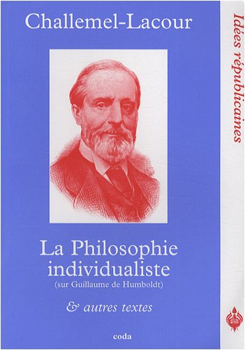 La philosophie individualiste : sur Guillaume de Humboldt. Etudes & réflexions d'un pessimiste. Un b