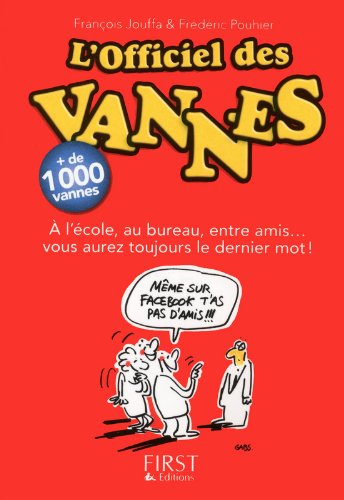 L'officiel des vannes : à l'école, au bureau, entre amis... vous aurez toujours le dernier mot !