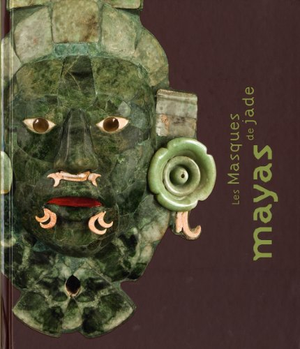 Les masques de jade mayas : exposition, Paris, Pinacothèque, 26 janvier-10 juin 2012