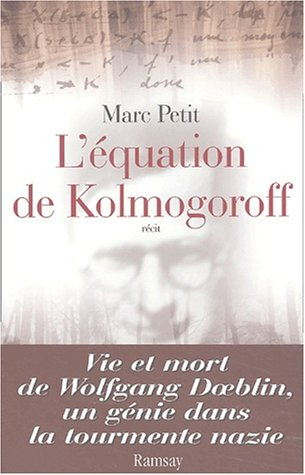 L'équation de Kolmogoroff : vie et mort de Wolfgang Doeblin, un génie dans la tourmente nazie