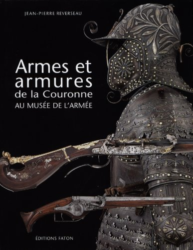 Armes et armures de la Couronne au musée de l'Armée