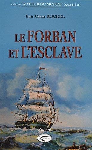 Le forban et l'esclave : les amoureux de l'île Bourbon, 1691-1700