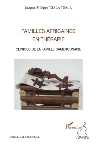 Familles africaines en thérapie : clinique de la famille camerounaise