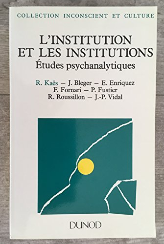 L'Institution et les institutions : Études psychanalytiques