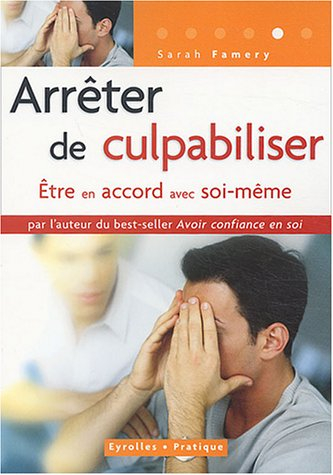 Arrêter de culpabiliser : être en accord avec soi-même