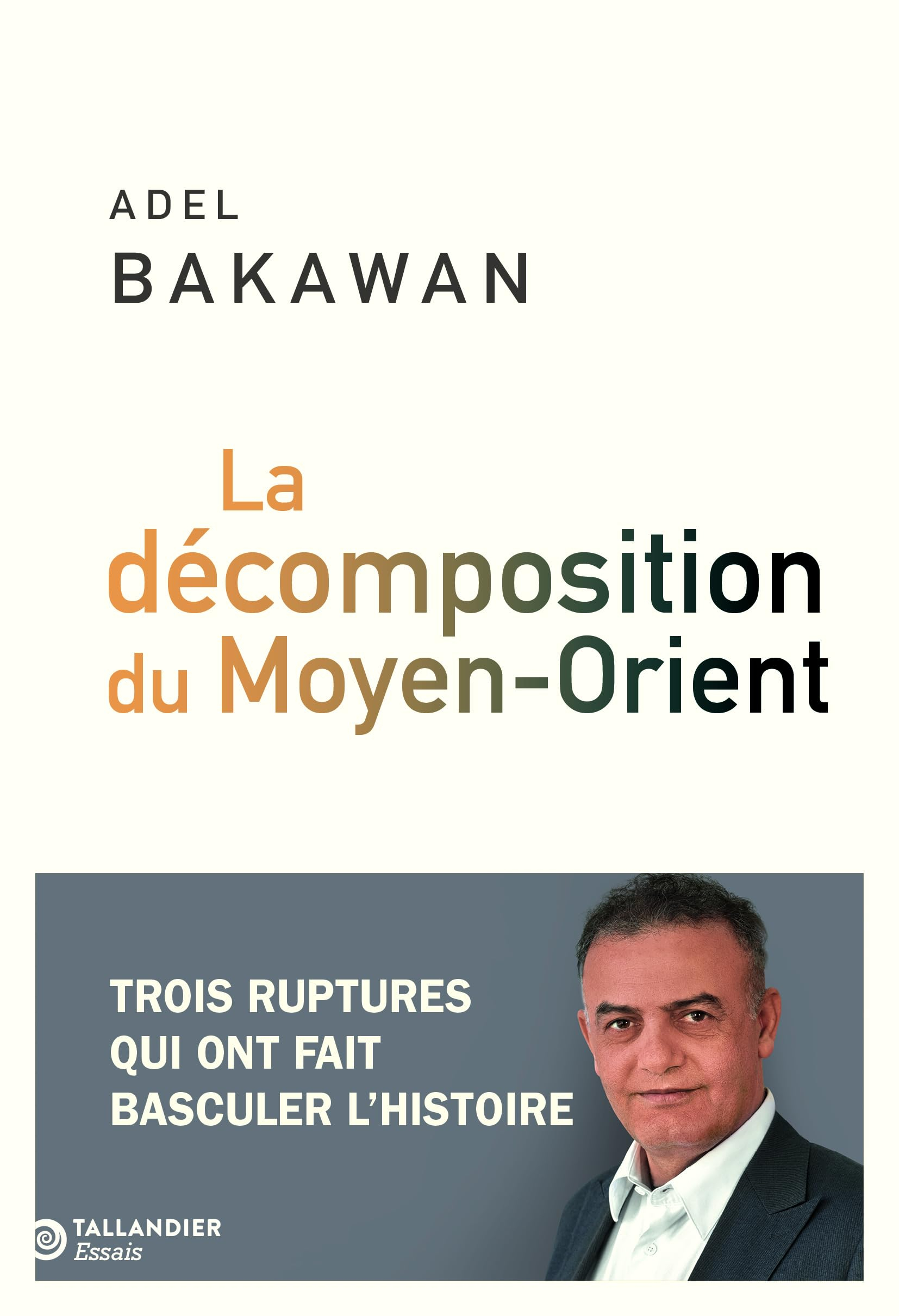 La décomposition du Moyen-Orient : trois ruptures qui ont fait basculer l'histoire