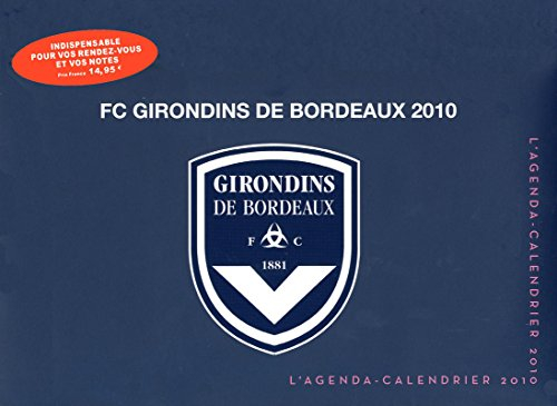 FC Girondins de Bordeaux 2010 : l'agenda-calendrier