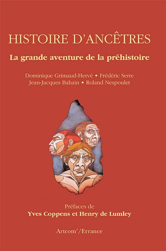 Histoire d'ancêtres : la grande aventure de la préhistoire