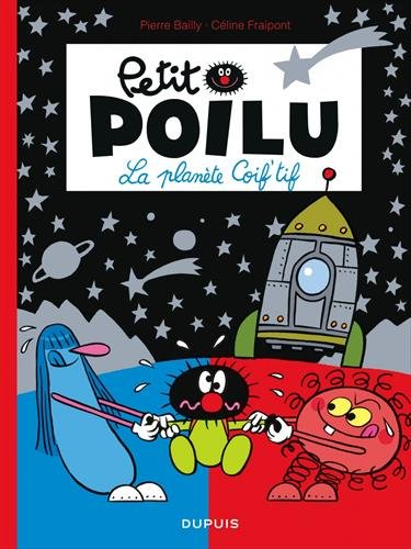 Petit Poilu. Vol. 12. La planète Coif'tif