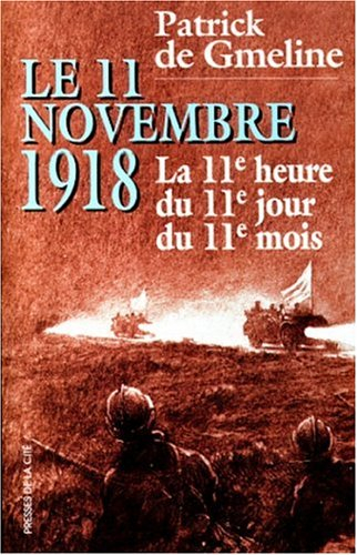 Le 11 novembre 1918 : la 11e heure du 11e jour du 11e mois : document