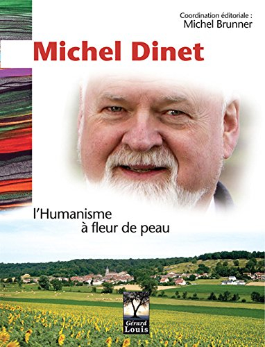 Michel Dinet : l'humanisme à fleur de peau
