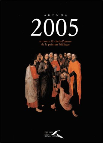 Agenda 2005 à travers 52 chefs-d'oeuvre de la peinture biblique