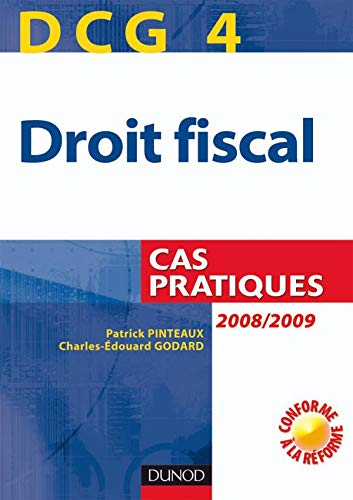DCG 4, droit fiscal : cas pratiques : 2008-2009