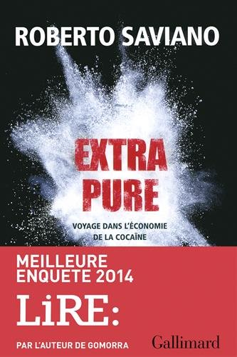 Extra pure : voyage dans l'économie de la cocaïne