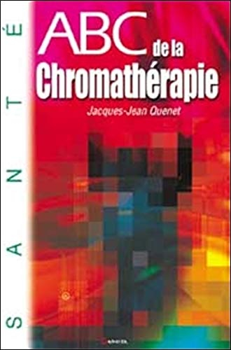 Abc de la chromathérapie : les lumières et les couleurs au service de votre santé
