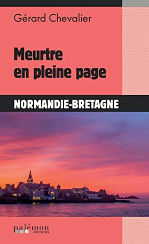 Meurtre en pleine page : Normandie-Bretagne