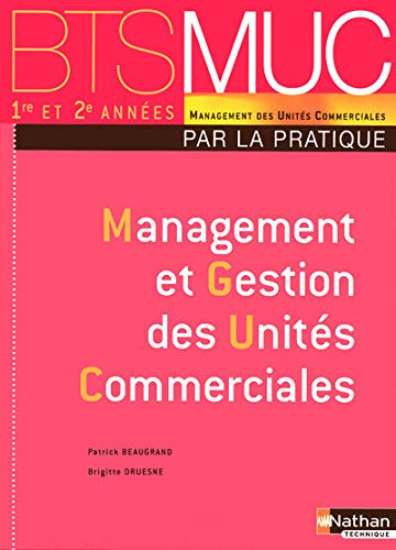 Management et gestion des unités commerciales par la pratique, BTS MUC