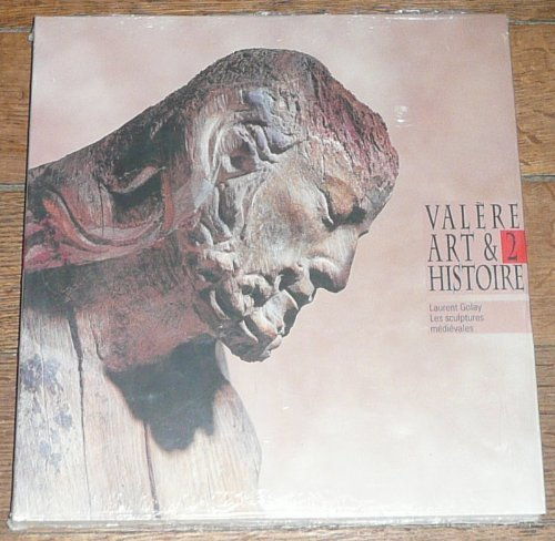 Valère, art & histoire. Vol. 2. Les sculptures médiévales : la collection du Musée cantonal d'histoi