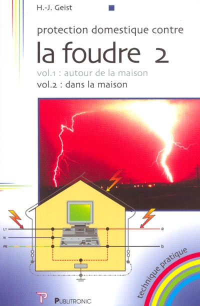 Protection domestique contre la foudre : Tome 2, Dans la maison