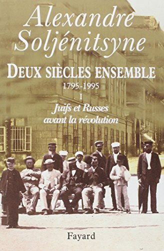 Deux siècles ensemble : 1795-1995. Vol. 1. Dans la Russie d'avant la Révolution