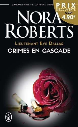 Lieutenant Eve Dallas. Vol. 4. Crimes en cascade