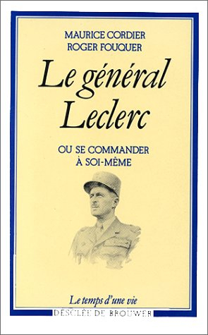 Le Général Leclerc ou Se commander à soi-même