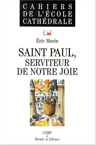 Paul, serviteur de notre joie : de Tarse à Corinthe, via Jérusalem, Damas et Antioche