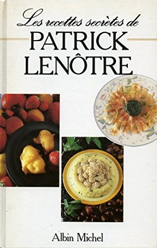 Les recettes secrètes de Patrick Lenôtre