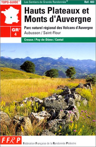 Hauts plateaux et monts d'Auvergne, GR 4 : Combrailles, monts Dôme, monts Dore, Parc naturel régiona
