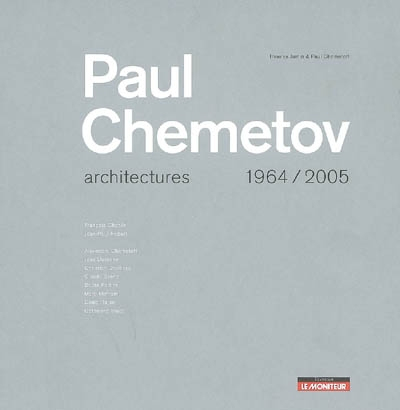 Paul Chemetov : architectures, 1964-2005