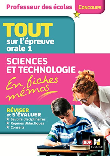 Sciences et technologie en fiches mémos : tout sur l'épreuve orale 1 : concours professeur des école