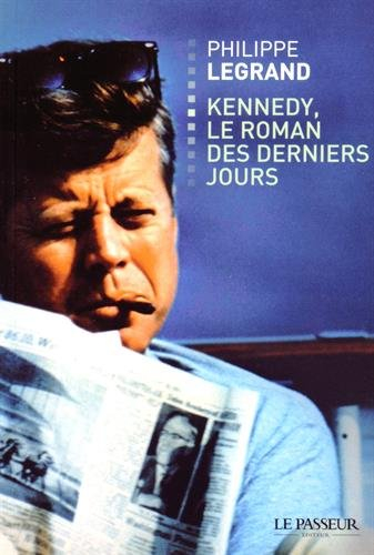 Kennedy, le roman des derniers jours