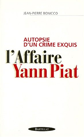 Autopsie d'un crime exquis : l'affaire Yann Piat