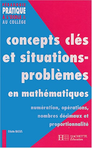 Concepts clés et situations-problèmes en mathématiques : numération, opérations, nombres décimaux et