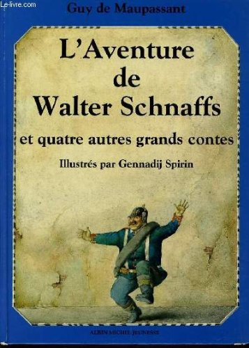 L'Aventure de Walter Schnaffs : et quatre autres grands contes de la littérature mondiale