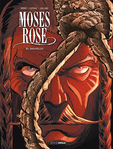 Moses Rose. Vol. 3. El deguello