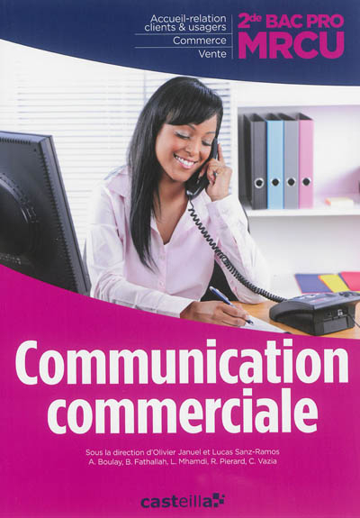 Communication commerciale, 2de bac pro MRCU : accueil-relation clients & usagers, commerce, vente