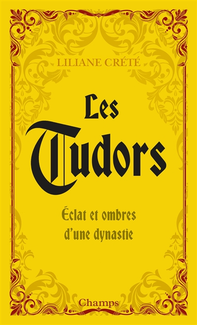 Les Tudors : éclat et ombres d'une dynastie
