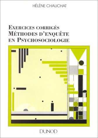 Méthodes d'enquête en psychosociologie : exercices corrigés