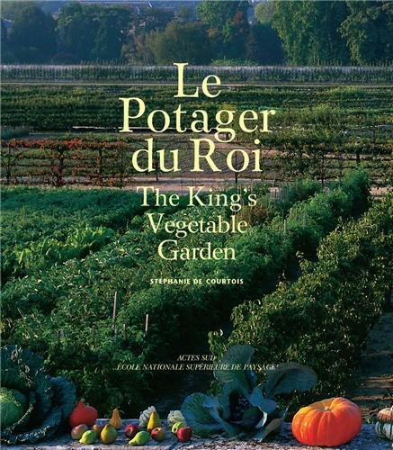Le potager du roi. The king's vegetable garden