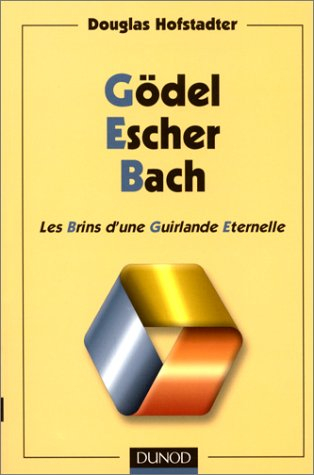 Gödel, Escher, Bach : les brins d'une guirlande éternelle - Douglas Hofstadter