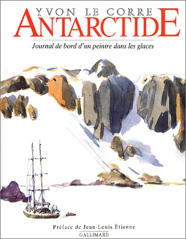 Antarctide : journal de bord d'un peintre dans les glaces