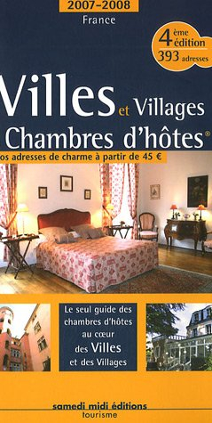 Villes et villages en chambres d'hôtes : France 2007-2008